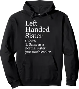 Left Handed Sister Definition Funny Sarcastic Lefty Pullover Hoodie - 68B0CZPDZWX9