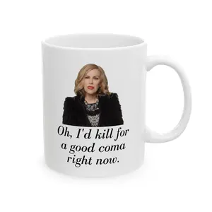 Mug WHITE ONLY Oh I'd Kill For A Good Coma Right Now Moira Schitts Creek Meme Funny Drinkware Coffee Gift For Fan, Koozie