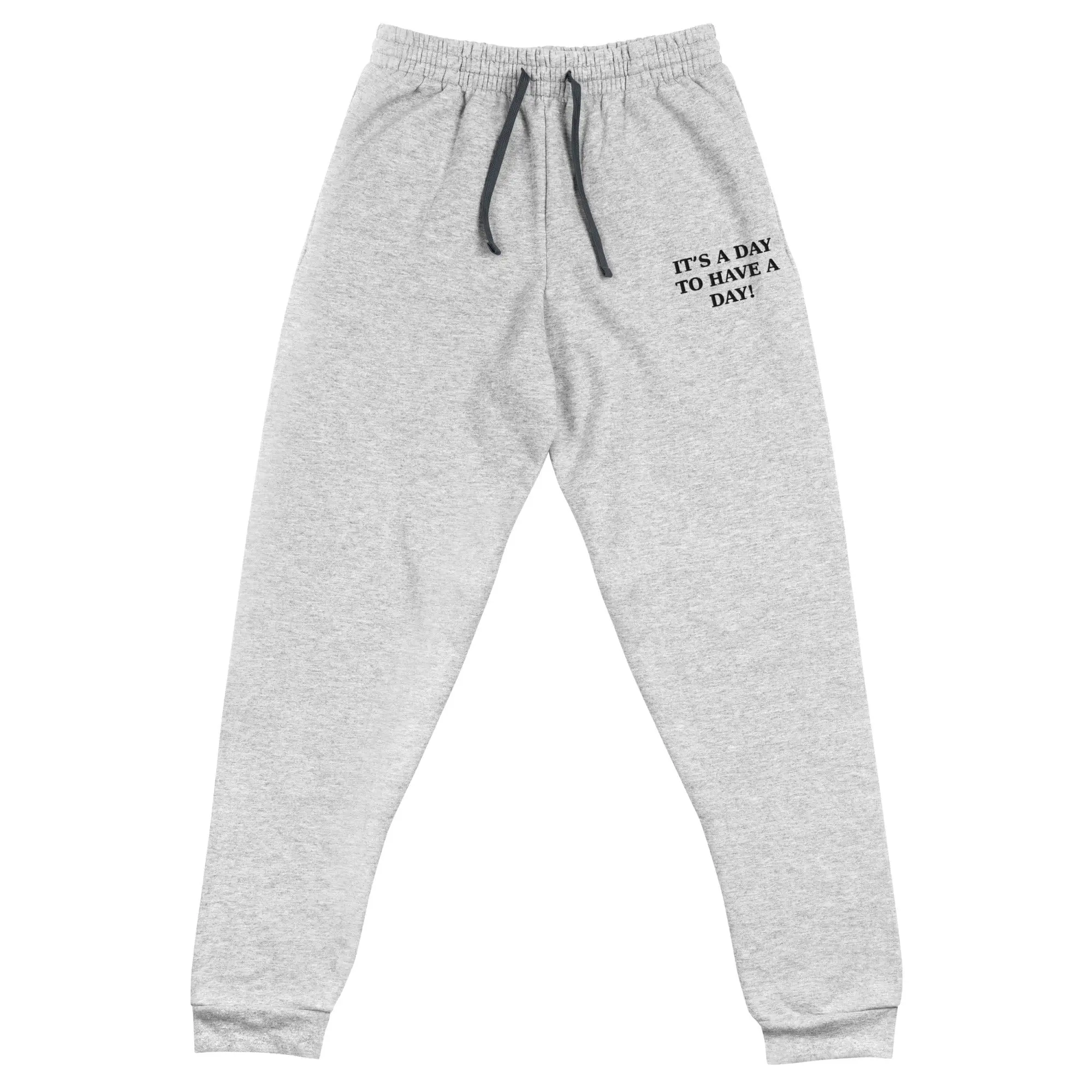 "IT'S A DAY TO HAVE A DAY!" Front logo only Unisex Joggers