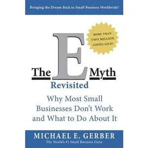 The E Myth Revisited -- Michael E. Gerber, Paperback