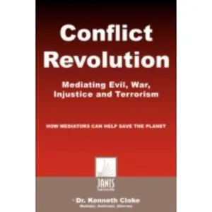 USED-Conflict Revolution: Mediating Evil, War, Injustice And Terrorism by Kenneth Cloke (Paperback)