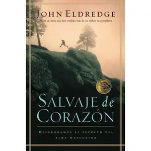 USED-Salvaje de coraz?n Softcover Wild at Heart by Eldredge, John (Paperback)