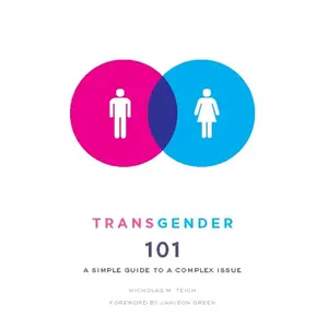 USED-Transgender 101: A Simple Guide to a Complex Issue by Teich, Nicholas (Paperback)