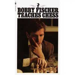 Bobby Fischer Teaches Chess -- Bobby Fischer - Mass Market Paperbound
