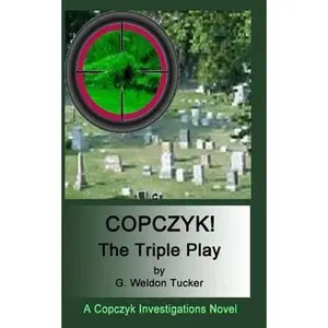 USED-Copczyk!- The Triple Play by Tucker, G. Weldon (Paperback)