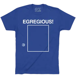 EGREGIOUS! Premium Pre-shrunk Polyester/Cotton Blend Short Sleeve T- shirt