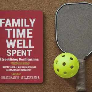 Reignite Family Fun and Connection with Family Time Well Spent Comprehensive E-book for Lasting Memories and Stronger Bonds through Pickleball