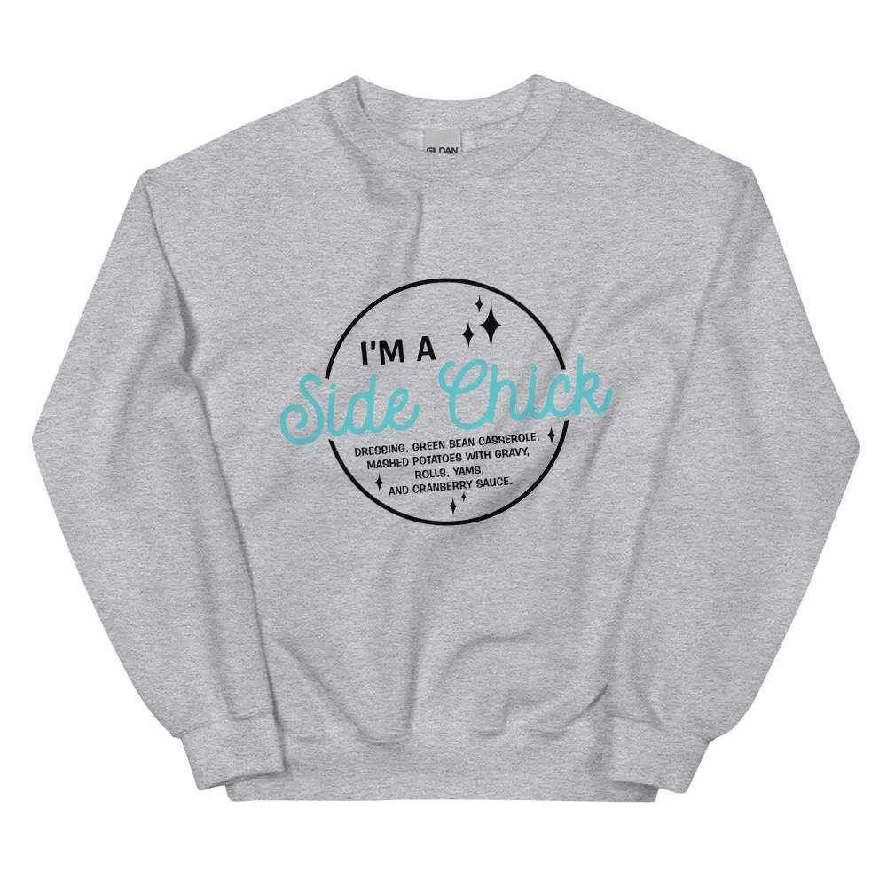 I'm A Side Chick Unisex Sweatshirt - Funny Saying Casual Classic Collar Cotton Collar Cotton