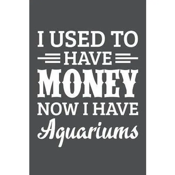 USED-I Used To Have Money Now I Have Aquariums: Lined Journal Notebook by Bookz, Banoc (Paperback)