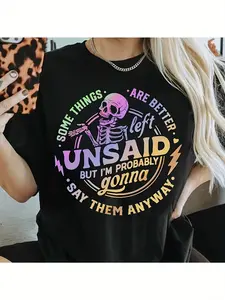 I haven't said it out loud, but I might still say it. Skull Quotes T-Shirt