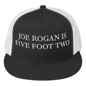 Joe Rogan is 5'2" Trucker Cap