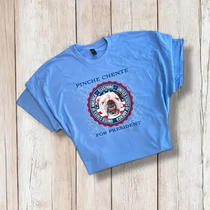 Pinche Chente T-Shirt for the President
