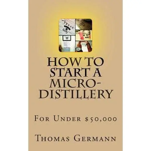 USED Book - How To Start a Micro-Distillery For Under $50,000 by Germann, Thomas (Paperback) - english