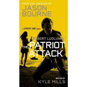 USED-Robert Ludlum's (Tm) the Patriot Attack by Mills, Kyle (Mass Market Paperback)