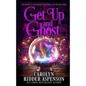 Get Up and Ghost: A Midlife in Castleberry Psychic Medium Cozy Mystery Series (The Midlife in Castleberry Psychic Medium Cozy Mystery Series) Paperback – February 10, 2023