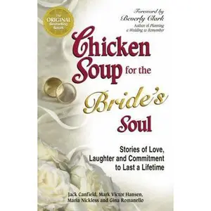 USED-Chicken Soup for the Bride's Soul: Stories of Love, Laughter and Commitment to Last a Lifetime by Canfield, Jack (Paperback)