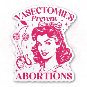 Vasectomies Prevent Abortions Sticker, Feminist Women's Rights Banned Book Waterproof Die-Cut Vinyl Sticker for Laptop, Kindle
