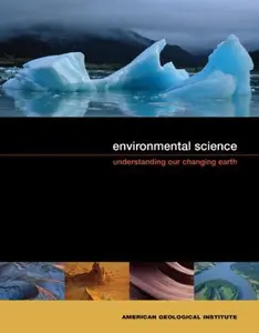 USED-Environmental Science: Understanding Our Changing Earth (Earth Science) by The American Geological Institute (Hardcover)