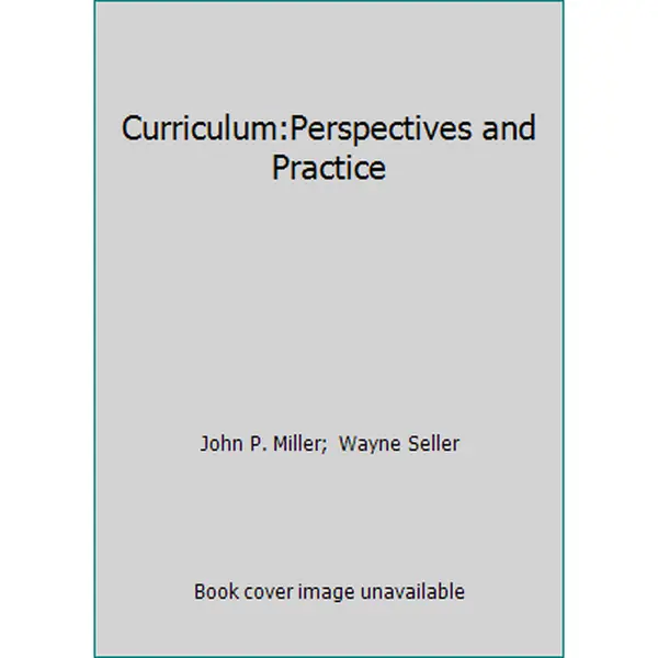 USED-Curriculum:Perspectives and Practice by John P. Miller (Paperback)