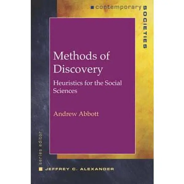 USED-Methods of Discovery: Heuristics for the Social Sciences by Abbott, Andrew (Paperback)