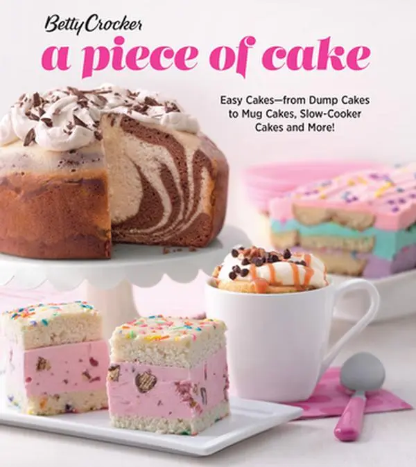 USED Book - Betty Crocker a Piece of Cake: Easy Cakes--From Dump Cakes to Mug Cakes, Slow-Cooker Cakes and More! by Betty Crocker (Paperback) - english