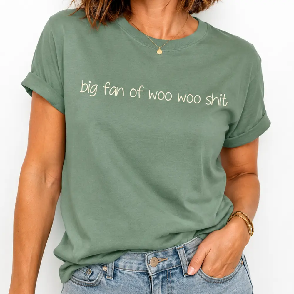Big Fan Of Woo Woo Shit TShirt Big Fan Of Woo Woo Shit TShirt