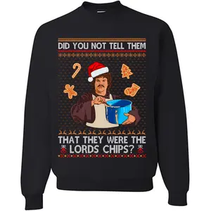 Nacho Libre Meme Ugly Christmas Sweatshirt, Did You Not Tell Them  That They Were The Lords Chips Christmas Ugly, Comedy Movie, Christmas Sweatshirt