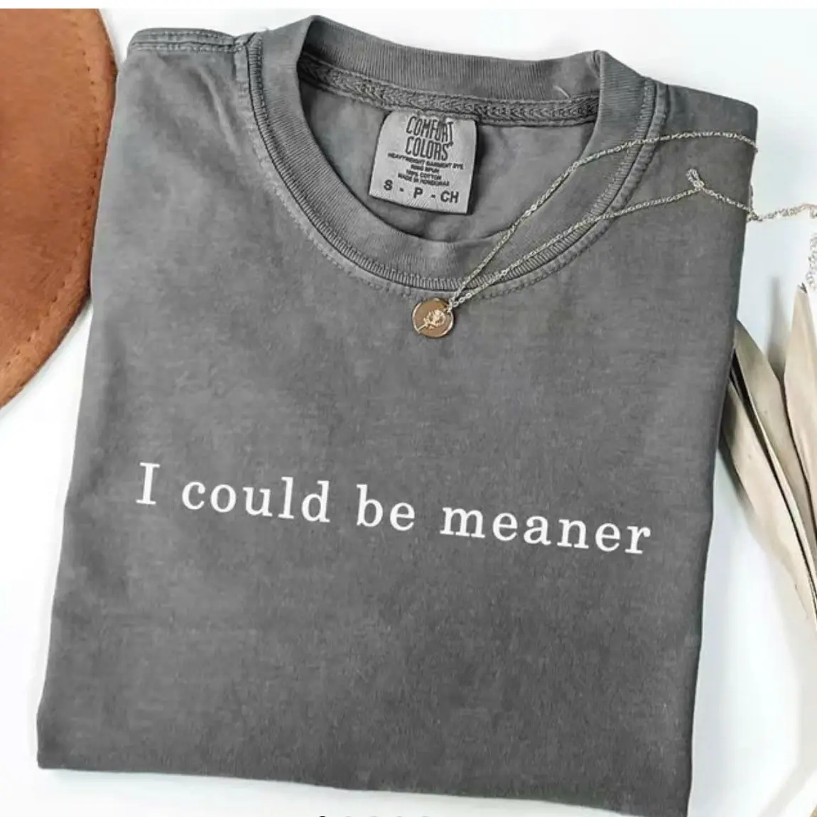Comfort Colors - I Could Be Meaner Shirt, Sarcastic Shirt, Funny Humor Shirt, Sarcasm Shirt, Funny Quote Shirt, Trendy Shirt for TikTok