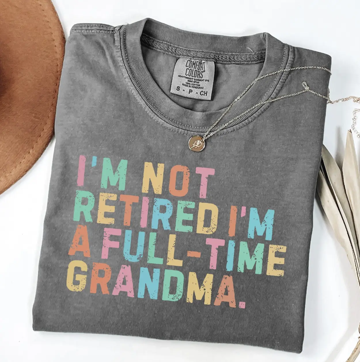 I'm Not Retired Full Time Grandma Shirt, Retired Grandma Shirt, Gift for Mother's Day, Gift for Her, Full Color