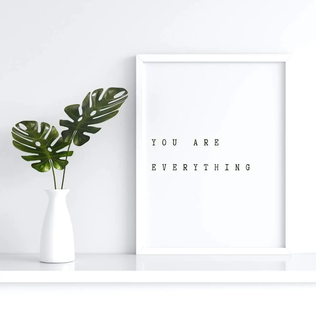 Simple "You Are Everything" Digital Print Decor Poster
