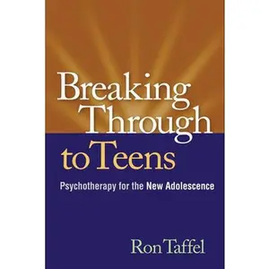 USED-Breaking Through to Teens: Psychotherapy for the New Adolescence by Taffel, Ron (Paperback)