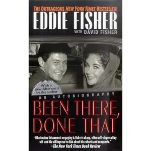 USED-Been There, Done That: An Autobiography by Eddie Fisher (Unknown)