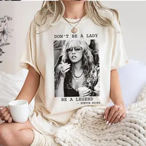 Don't be a lady be a legend Shirt ,Rock Band Shirt, The Dance, Music T-Shirt, Music Fan Tee