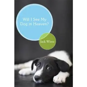 USED Book - Will I See My Dog in Heaven?: God's Saving Love for the Whole Family of Creation by Wintz, Jack (Paperback) - english