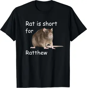 100% Cotton Rat is Short For Ratthew, Funny Meme T-Shirt