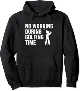 No working during golfing time - funny golf mens womens golf Pullover Hoodie - Gabrielcru Shop 95B0CJH68NNM
