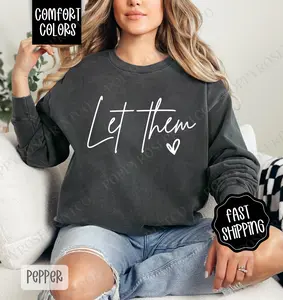 Let Them Comfort Colors Sweatshirt, Women's Crewneck, Cute Women's Sweater