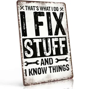 I Fix Stuff And I Know Things 8x12 Inch Aluminum Metal Sign - Funny Mechanic Wall Decor for Garage, Workshop, Tool Shed - Vintage Tin Sign Gift for Handyman, Dad, Repairman