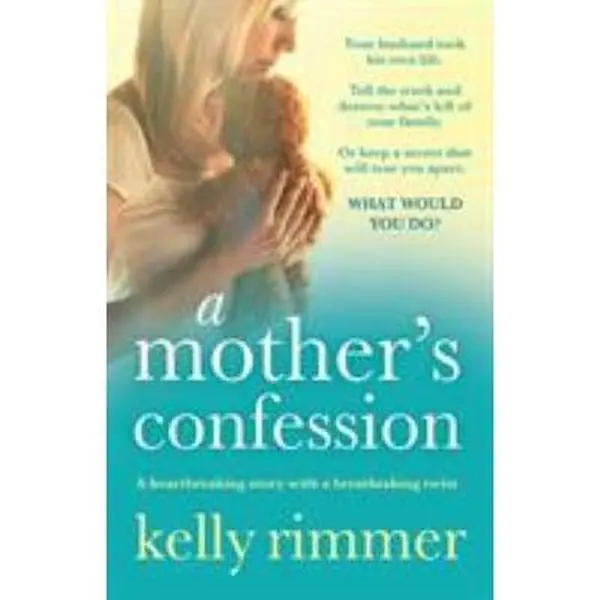 USED Book - A Mother's Confession: A heartbreaking story with a breathtaking twist by Rimmer, Kelly (Paperback) - english