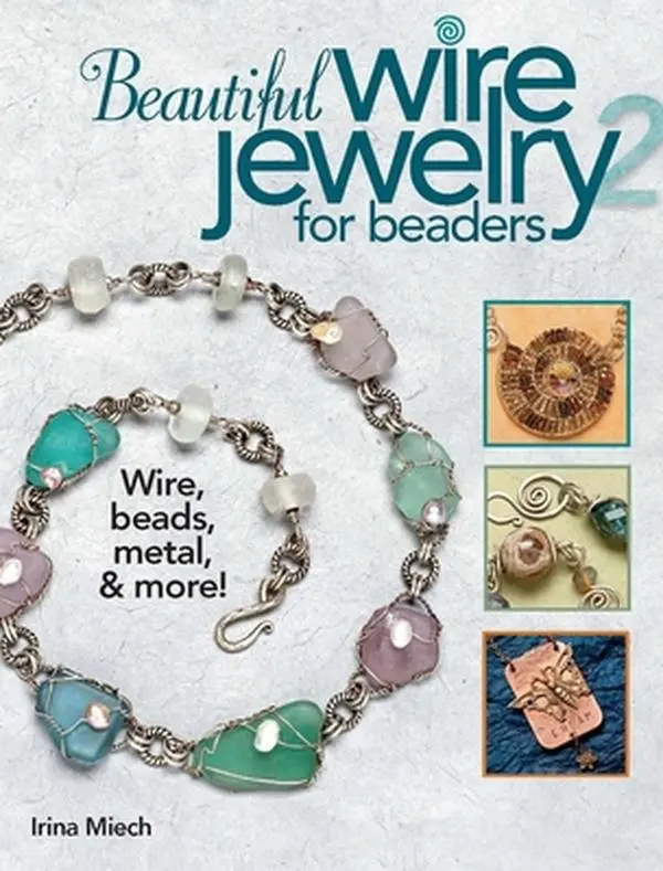 Used Wire Jewelry Making Paperback Book - "Beautiful Wire Jewelry for Beaders 2" by Irina Miech (English, Used Condition) - 22 New Projects for Sea Glass Pieces, Necklaces, Earrings, Bracelets, Brooches with Letter Stamps, Pendants (Unisex Craft Resource)