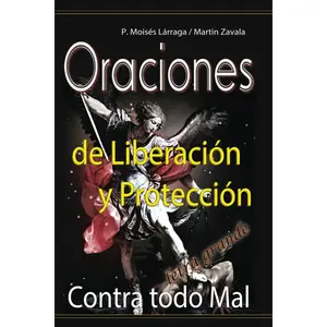 Oraciones de Liberacion y Proteccion Contra Todo Mal (Spanish Edition)