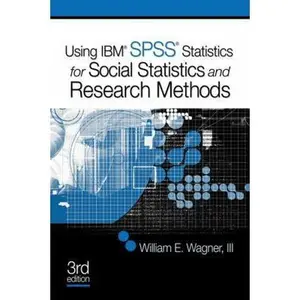 USED-Using IBM® SPSS® Statistics for Social Statistics and Research Methods by William E. Wagner (Paperback)