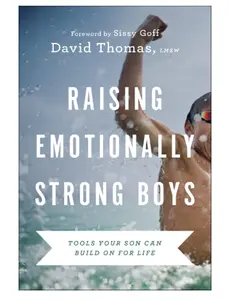 Raising Emotionally Strong Boys: Tools Your Son Can Build On for Life - Paperback