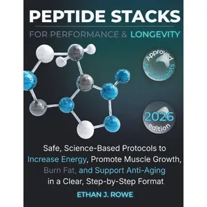 Peptide Stacks for Performance & Longevity: Safe, Science-Based Protocols to Increase Energy, Promote Muscle Growth, Burn Fat, and Support Anti-Aging in a Clear, Step-by-Step Format