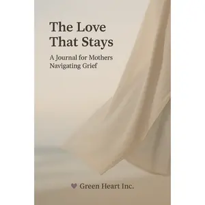 The Love That Stays: A Printable Grief Journal for Mothers