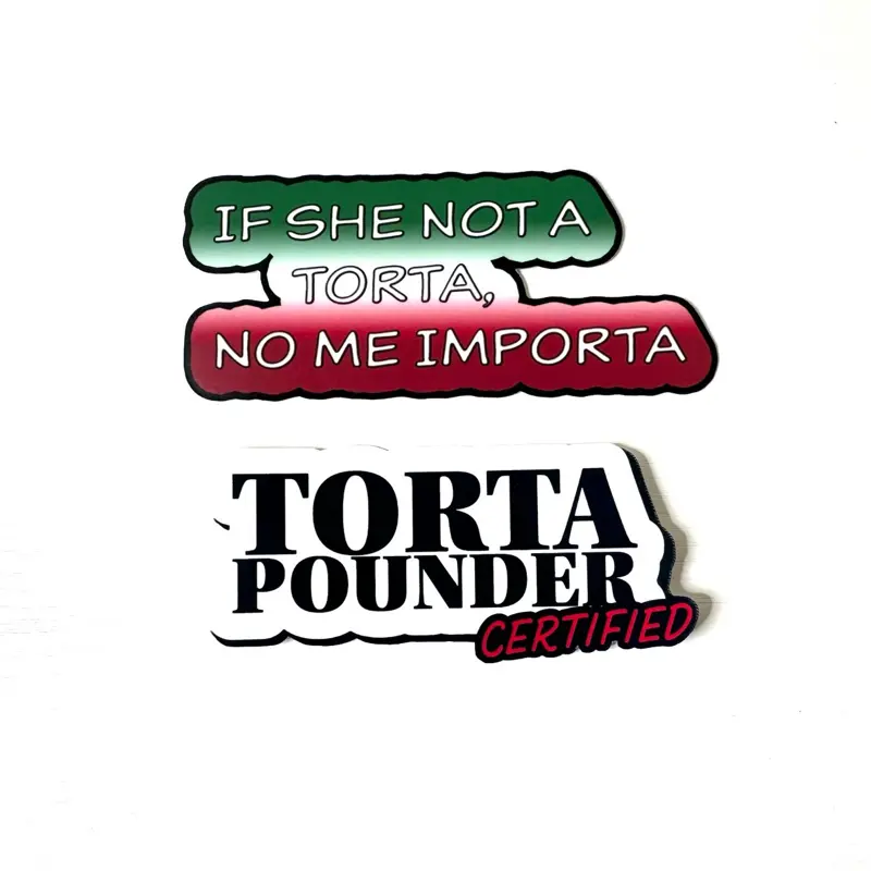 Torta Vinyl Stickers - If She Not A Torta No Me Importa & Torta Pounder Certified Design Fun Crafts