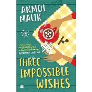 USED-Three Impossible Wishes by Malik, Anmol (Paperback)