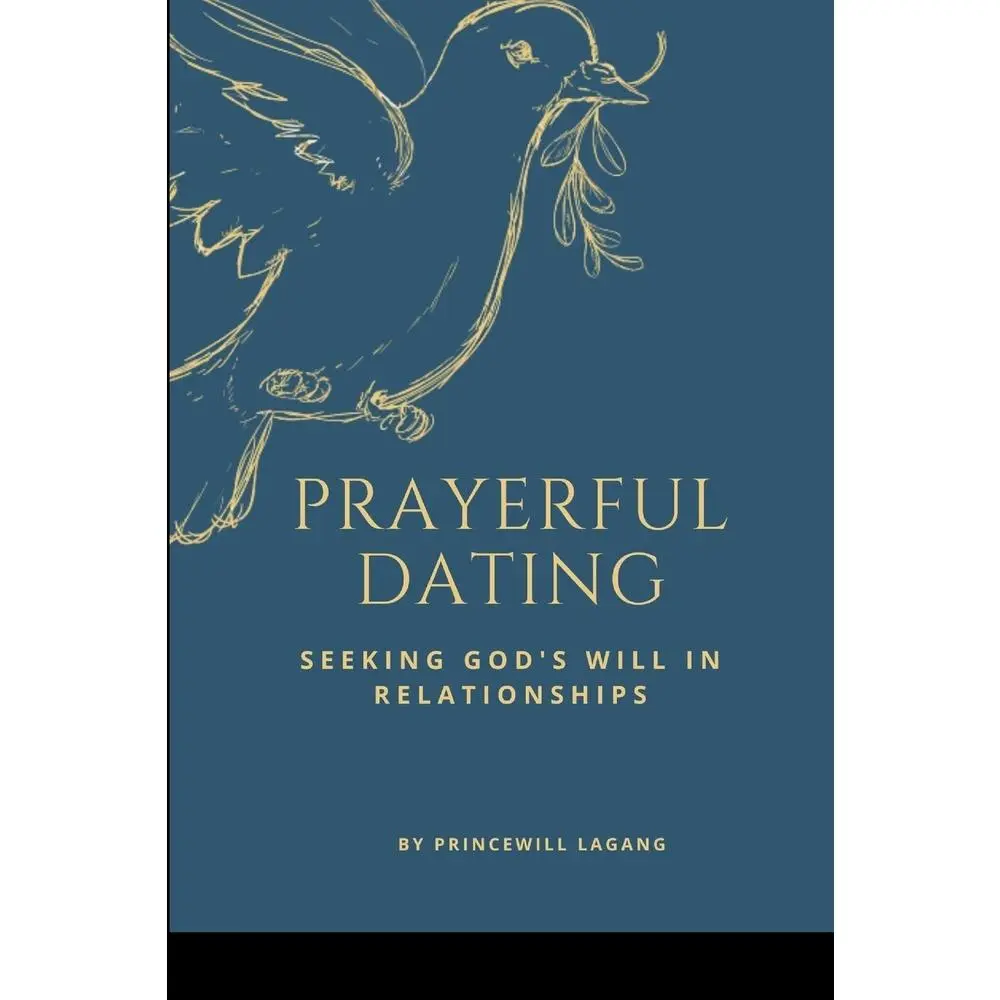 USED-Prayerful Dating: Seeking God's Will in Relationships by Lagang, Princewill (Paperback)