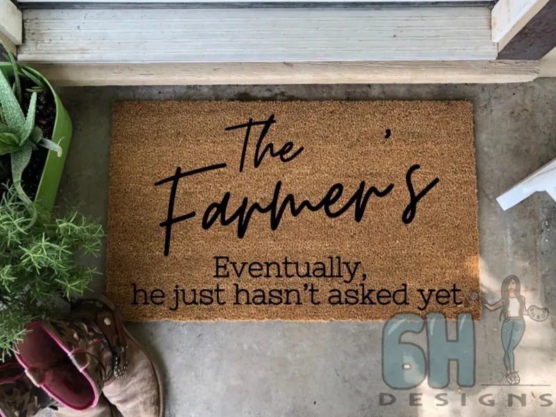 Custom Family Name Doormat, Eventually, He Just Hasn't Asked Yet| Doormat Forever Fiancé |