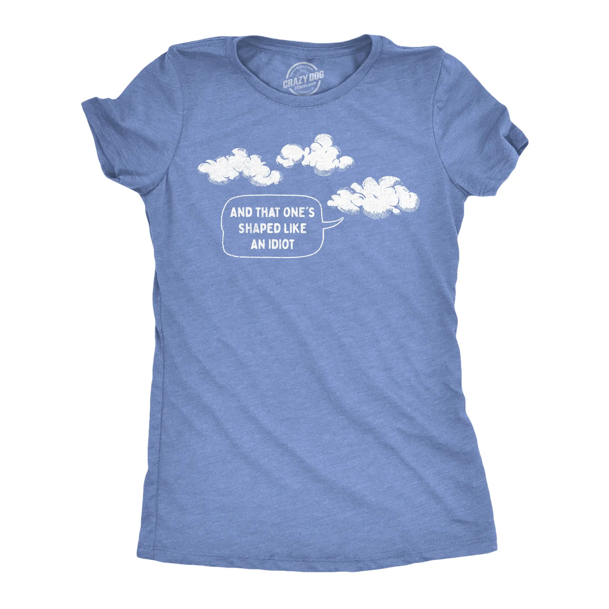 Womens and That Ones Shaped Like An Idiot T Shirt Funny Cloud Joke Tee for Ladies Funny Womens T Shirts Cute Vintage Fashion Casual Ladies T-Shirt Gift Funny Sarcastic Top Women's Novelty Tees Light Blue